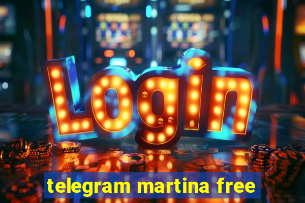 telegram martina free